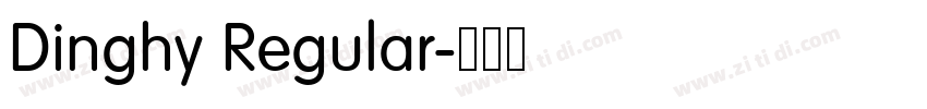 Dinghy Regular字体转换 Dinghy Regular字体转换